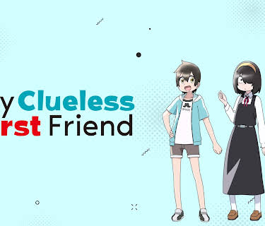 My Clueless First Friend