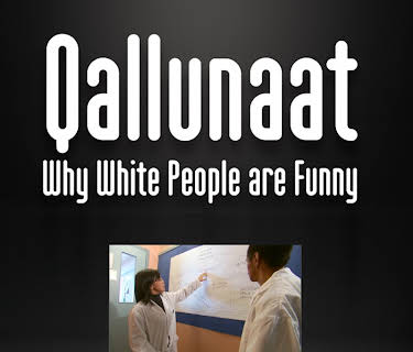 Qallunaat! Why White People are Funny (2007)