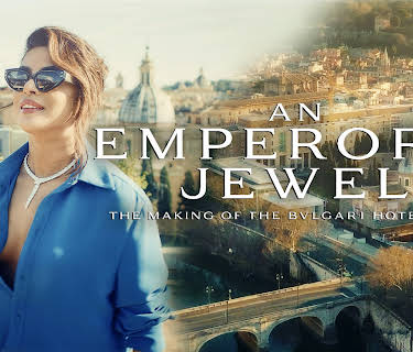 An Emperor's Jewel - The Making Of The Bulgari Hotel Roma (2024)