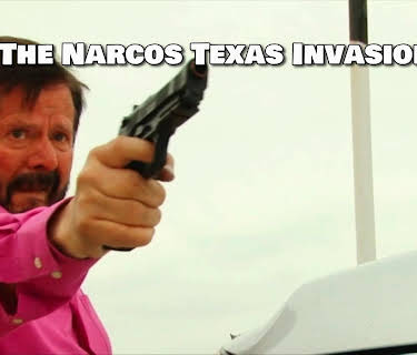 The Narco's Invasion of Texas (2015)