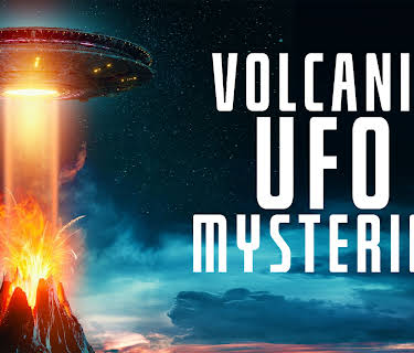 Volcanic UFO Mysteries (2021)