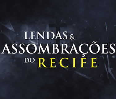 Lendas e Assombrações do Recife