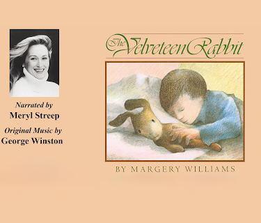 Margery Williams' The Velveteen Rabbit, Told by Meryl Streep With Music by George Winston