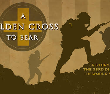 A Golden Cross to Bear: A Story of the 33rd Division in World War 1