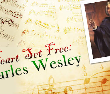 A Heart Set Free: The Life, Ministry and Lyrics of Charles Wesley (2008)