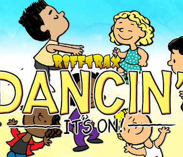 RiffTrax: Dancin': It's On! (2021)