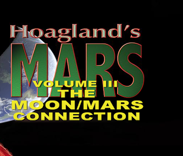 Hoagland's Mars - Volume Three - The Moon/Mars Connection (2017)