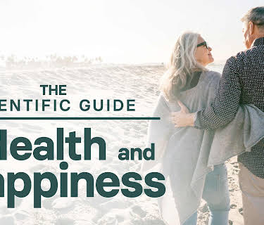 The Scientific Guide to Health and Happiness