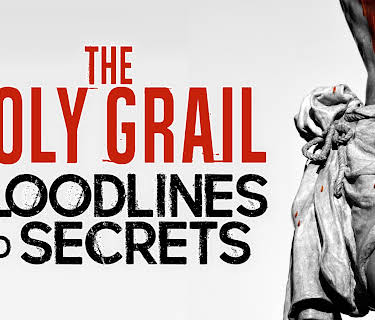 The Holy Grail: Bloodlines and Secrets (2023)