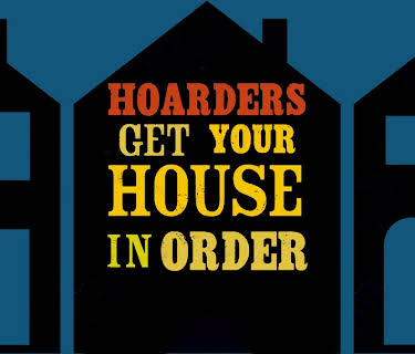 Hoarders, Get Your House in Order