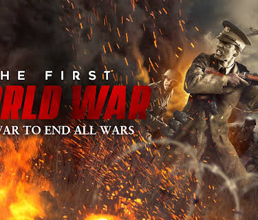 The First World War: The War to End All Wars (2022)