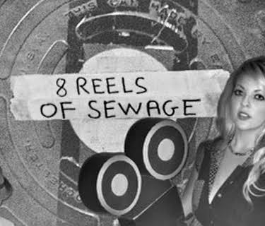 8 Reels of Sewage (2012)