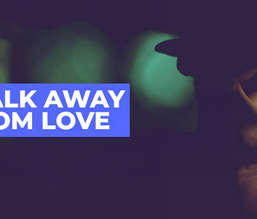 Walk Away From Love (2017)