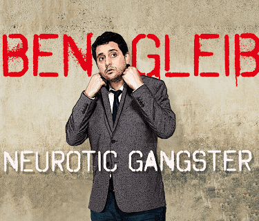 Ben Gleib: Neurotic Gangster (2016)