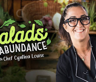 Salads in Abundance with Chef Cynthia Louise