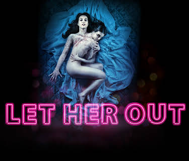 Let Her Out (2017)