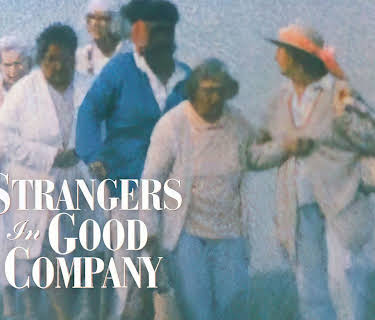 Strangers in Good Company (1991)