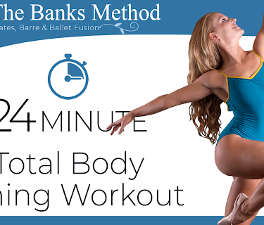 The 24 Minute Total Body Toning Workout for Weight Loss | The Banks Method: Pilates, Barre, and Ballet Fusion