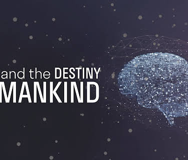 A.I. & the Destiny of Mankind (2019)