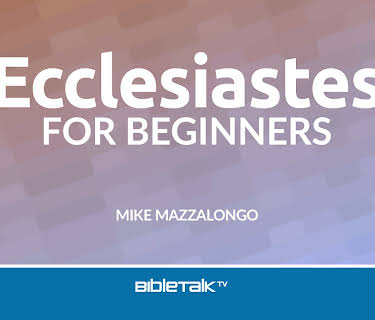Ecclesiastes for Beginners