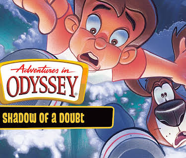 Adventures in Odyssey: Shadow of a Doubt