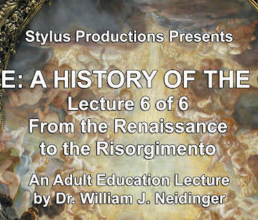 Rome: A History of the City. Lecture 6 of 6. From the Renaissance to the Risorgimento.