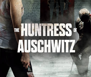The Huntress of Auschwitz (2022)