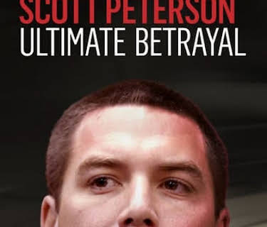 Scott Peterson: Ultimate Betrayal (2019)