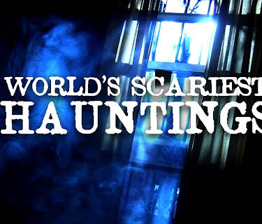 World's Scariest Hauntings