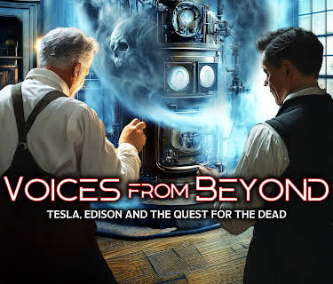 Voices from Beyond: Tesla, Edison and the Quest for the Dead (2026)