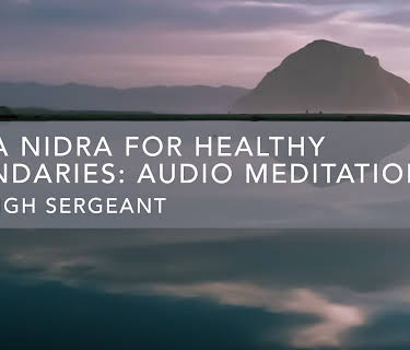 Yoga Nidra for Healthy Boundaries: Audio Meditation (2020)