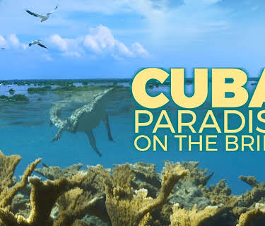 Cuba, A Paradise on the Brink