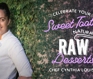 Celebrate Your Sweet Tooth Naturally: Raw Desserts with Chef Cynthia Louise