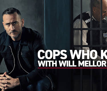 Cops Who Kill With Will Mellor