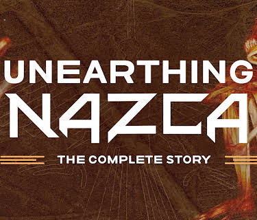 Unearthing Nazca: The Complete Story (2020)