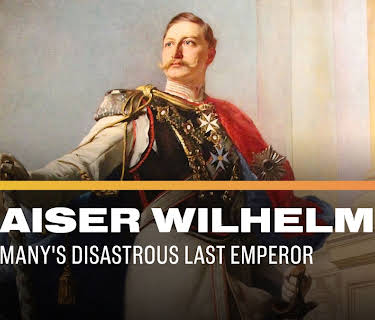 Kaiser Wilhelm II: Germany's Disastrous Last Emperor (2024)