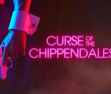 Curse of the Chippendales