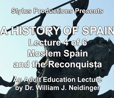 A History of Spain Lecture 4 of 6 Moslem Spain and the Reconquista