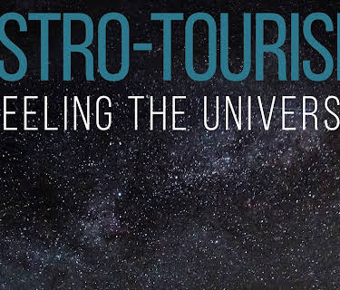 Astro-Tourism, Feeling the Universe (2018)