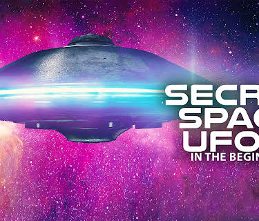 Secret Space UFO's: In The Beginning (2022)