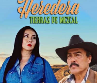 La heredera, tierras de Mezcal (2024)