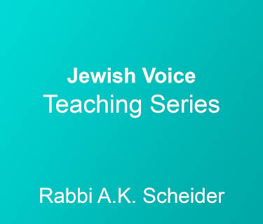 Jewish Voice Teaching Series with Rabbi K.A. Scheider