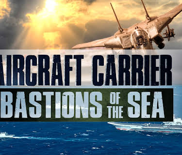 Aircraft Carrier: Bastions of the Sea (2019)