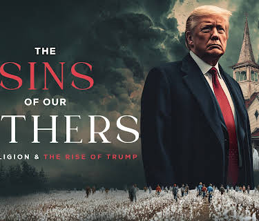 The Sins of our Fathers: Race, Religion, and the Rise of Trump (2025)