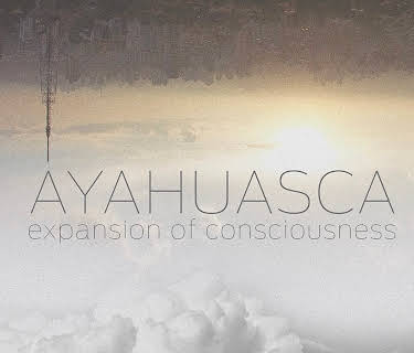 Ayahuasca: Expansion of Consciousness (2018)