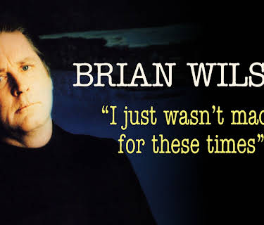 Brian Wilson: I Just Wasn't Made for These Times (1999)