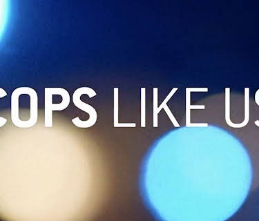 Cops Like Us