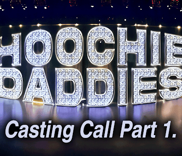 Hoochie Daddies Casting Call: Part 1
