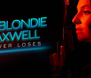 Blondie Maxwell Never Loses (2020)