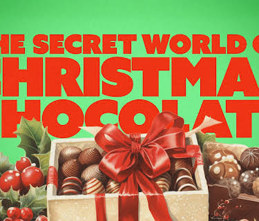 The Secret World of Christmas Chocolate (2022)